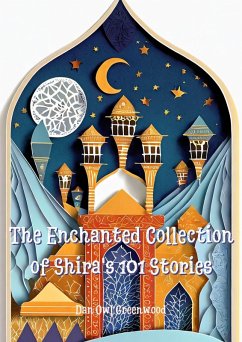 Evening Tales from the Wise Owl: The Enchanted Collection of Shira's 101 Stories (eBook, ePUB) - Greenwood, Dan Owl