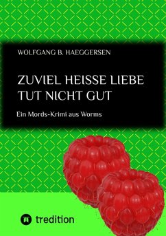 Zuviel heisse Liebe tut nicht gut ... also im übertragenen Sinn ... zu übertriebene Liebeshandlungen können mitunter tödlich sein. (eBook, ePUB) Cover Zuviel heisse Liebe tut nicht gut ... also im übertragenen Sinn ... zu übertriebene Liebeshandlungen können mitunter tödlich sein. (eBook, ePUB)
