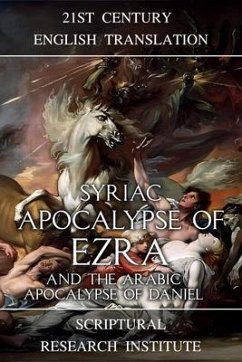 Syriac Apocalypse of Ezra and the Arabic Apocalypse of Daniel (eBook, ePUB) - Institute, Scriptural Research