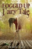 Fogged Up Fairy Tale (eBook, ePUB)
