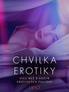 Chvilka erotiky: více než 9 hodin erotických povídek (eBook, ePUB) - Wise, Marianne Sophia; Rosdahl, Cecilie; Wiese, Reiner Larsen; Skov, Sarah; G., Linda; Bang, Anita; Olrik; Lind, Lea; Hansen, Andrea