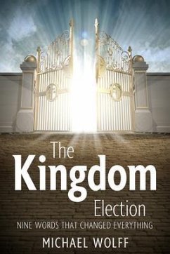The Kingdom Election (eBook, ePUB) - Wolff, Michael