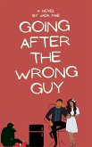 Going After The Wrong Guy (eBook, ePUB) Going After The Wrong Guy (eBook, ePUB)