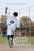 The Day God Played Baseball (eBook, ePUB)