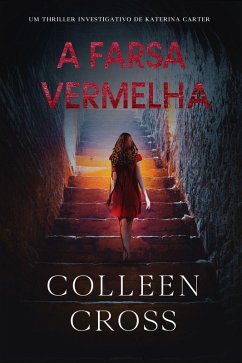 Cover A Farsa Vermelha (Série de Aventuras de Suspense e Mistério com a Investigadora Katerina Carter, #5) (eBook, ePUB)