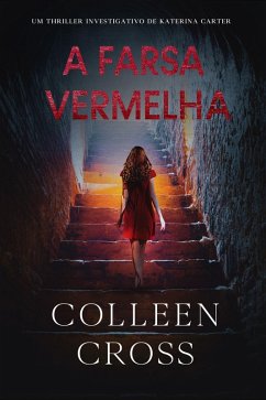 A Farsa Vermelha (Série de Aventuras de Suspense e Mistério com a Investigadora Katerina Carter, #5) (eBook, ePUB) - Cross, Colleen