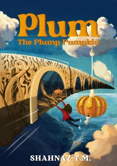 Plum the Plump Pumpkin (eBook, ePUB) - T. M., Shahnaz
