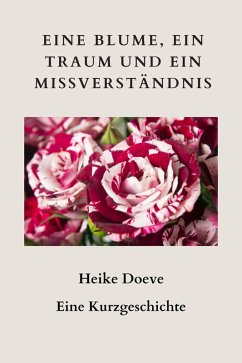 Eine Blume, ein Traum und ein Missverständnis (eBook, ePUB) - Doeve, Heike