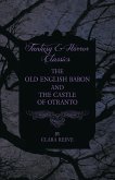 The Castle of Otranto and The Old English Baron - Gothic Stories (eBook, ePUB)