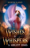 Wishes and Whispers and Sibilant Hisses (eBook, ePUB) Wishes and Whispers and Sibilant Hisses (eBook, ePUB)