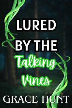 Cover Lured by the Talking Vines (The Horny Forest Erotica Shorts, #2) (eBook, ePUB)