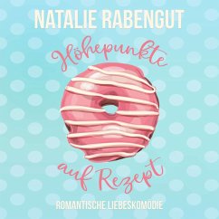 Höhepunkte auf Rezept (MP3-Download) - Rabengut, Natalie