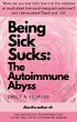 Being Sick Sucks: The Autoimmune Abyss... - Bild 1