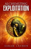 Alchemizing Exploitation (eBook, ePUB)