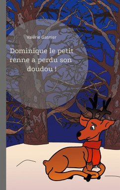 Dominique le petit renne a perdu son doudou ! (eBook, ePUB)