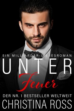 Cover Unter Feuer: Ein Milliardär-Liebesroman (eBook, ePUB)