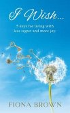 I Wish... 5 Keys for living with less regret and more joy. (eBook, ePUB)