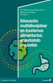 Educación multidisciplinar en trastornos alimentarios: impulsando el cambio (eBook, PDF)