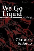 We Go Liquid (eBook, ePUB)