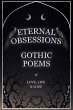 Eternal Obsessions - Gothic Poems of... - Bild 1