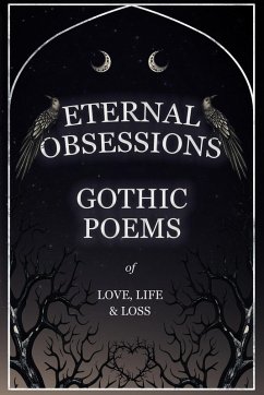 Cover Eternal Obsessions - Gothic Poems of Love, Life, and Loss (eBook, ePUB)