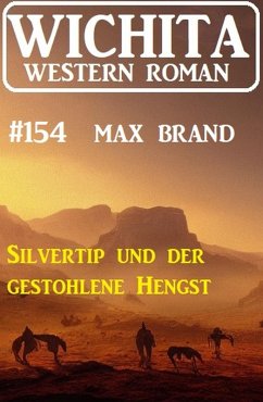 Cover Silvertip und der gestohlene Hengst: Wichita Western Roman 154 (eBook, ePUB)