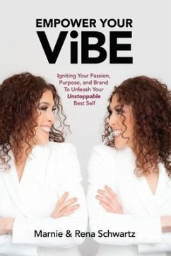 Empower Your ViBE (eBook, ePUB) - Schwartz, Marnie And Rena
