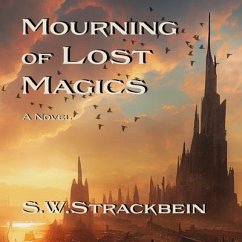 Mourning of Lost Magics (eBook, ePUB) - Strackbein, S. W.