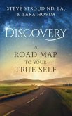 Discovery A Road Map to Your True Self (eBook, ePUB)