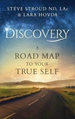 Discovery A Road Map to Your True Self (eBook, ePUB) - Hovda, Lara; Stroud, Steve