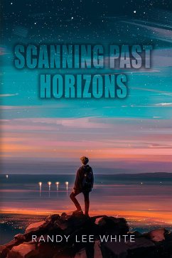 Scanning Past Horizons (eBook, ePUB) - White, Randy