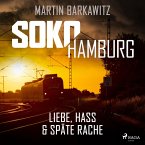 SoKo Hamburg: Liebe, Hass & späte Rache (Ein Fall für Heike Stein, Band 10) (MP3-Download)