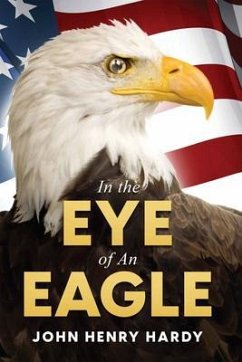 In the Eye of an Eagle (eBook, ePUB) - Hardy, John Henry