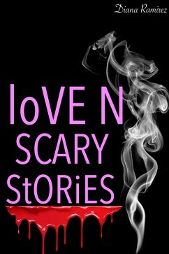 Love N Scary Stories (eBook, ePUB) - Ramirez, Diana