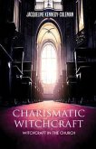 Charismatic Witchcraft - Witchcraft in the Church (eBook, ePUB)