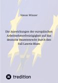 Die Auswirkungen der europäischen Arbeitnehmerfreizügigkeit auf das deutsche Beamtenrecht durch den Fall Lawrie-Blum (eBook, ePUB)