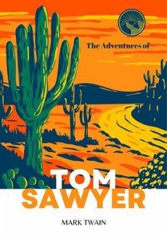 The Adventures of Tom Sawyer (Annotated) (eBook, ePUB) - Twain, Mark