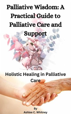 Palliative Wisdom (eBook, ePUB) - Whitney, Ashlee C.