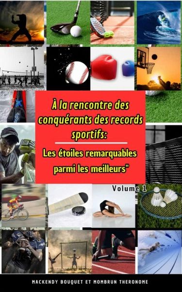 À la Rencontre des Conquérants des Records Sportifs (eBook, ePUB) À la Rencontre des Conquérants des Records Sportifs (eBook, ePUB)