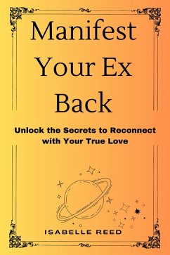 Manifest Your Ex Back (eBook, ePUB) - Reed, Isabelle