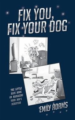 Fix You, Fix Your Dog (eBook, ePUB) - Adams, Emily