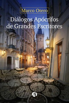 Diálogos Apócrifos de Grandes Escritores (eBook, ePUB) - Otero, Marco