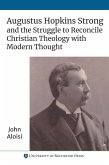 Augustus Hopkins Strong and the Struggle to Reconcile Christian Theology with Modern Thought (eBook, PDF)