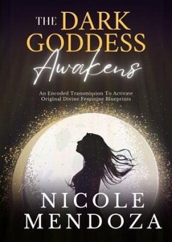 The Dark Goddess Awakens (eBook, ePUB) - Mendoza, Nicole