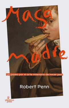 Masa madre (eBook, ePUB) - Penn, Robert
