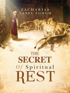 The Secret of Spiritual Rest (Leading God's people, #4) (eBook, ePUB) - Fomum, Zacharias Tanee