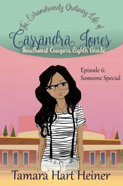 Cover Episode 6: Someone Special: The Extraordinarily Ordinary Life of Cassandra Jones (Southwest Cougars Eighth Grade, #6) (eBook, ePUB)