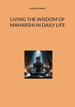 Living the wisdom of Maharshi in daily life (eBook, ePUB) - Cataneo, Emma