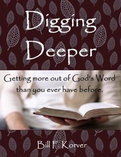 DIGGING DEEPER (eBook, ePUB) - Korver, Bill F