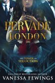 Pervade London (Pervade Duet, #1) (eBook, ePUB)